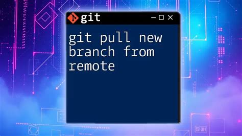 How to Pull All Branches from Remote Git Effortlessly