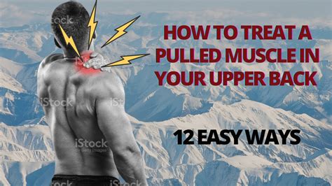 Relieve the Pain: Effective Ways to Treat and Prevent a Pulled Muscle in Upper Back