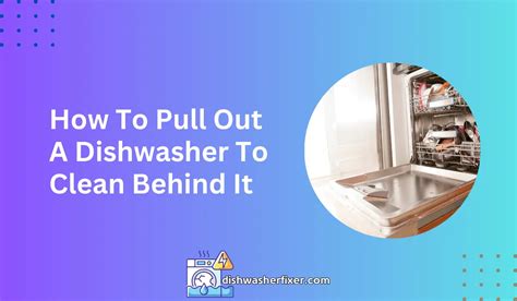Pulling Out Your Dishwasher