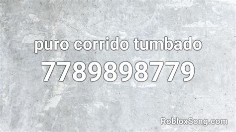 puro corrido tumbado Roblox ID - Roblox music codes