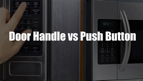 Push Button Vs Handle Microwave