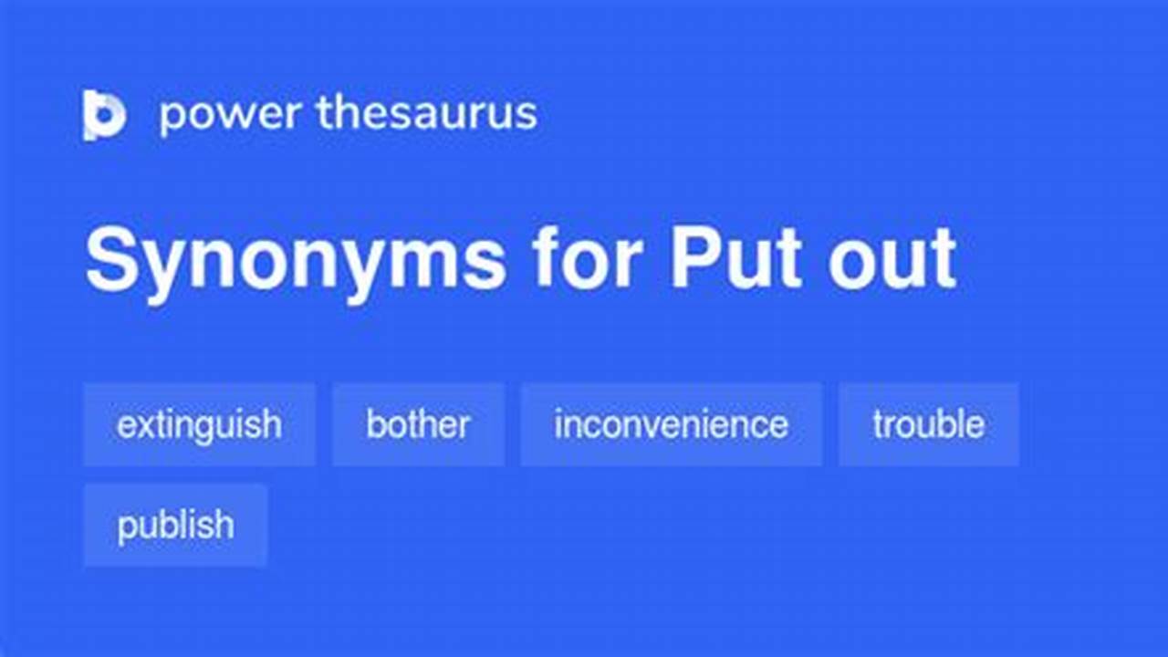 Unlock the Secrets of "Put Out": Uncover Synonym Treasures