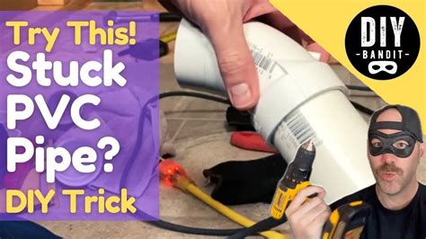 Pvc Pipe Stuck