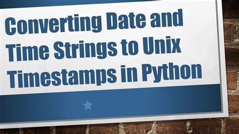 python convert date time to unix time