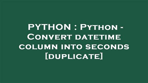 python convert datetime to seconds
