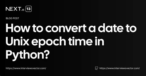 python convert datetime to unix epoch time