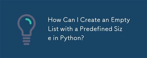python create list with predefined size