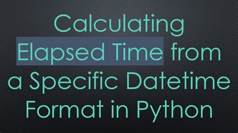 python datetime elapsed time in seconds