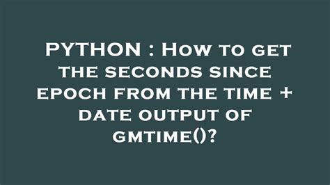python datetime get seconds since epoch