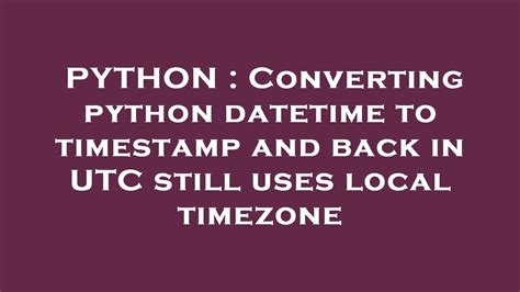 python datetime with timezone to timestamp
