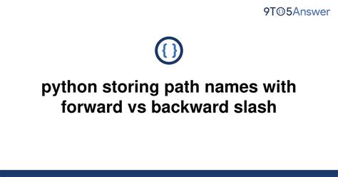 python forward slash vs backward slash