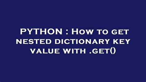 python get key value from nested dictionary
