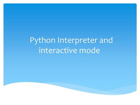 python interpreter and interactive mode mcq