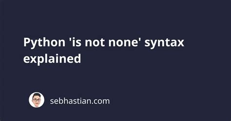 python is not none vs not is none