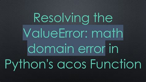 python math domain error acos