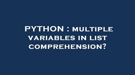 python multiple variables in list comprehension