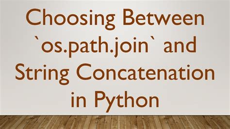 python os path join vs string concatenation