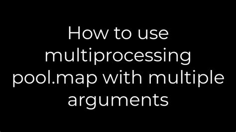 Python Pool Map Multiple Arguments