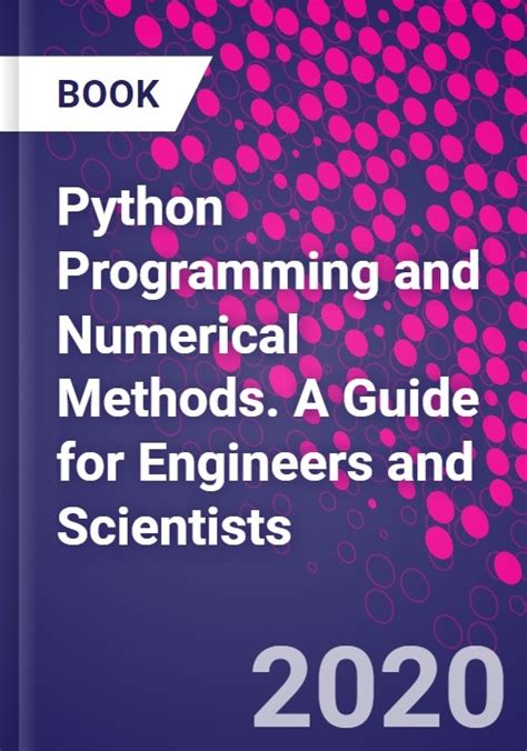 python programming and numerical methods a guide for engineers and scientists