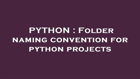 Python Project Folder Naming Convention