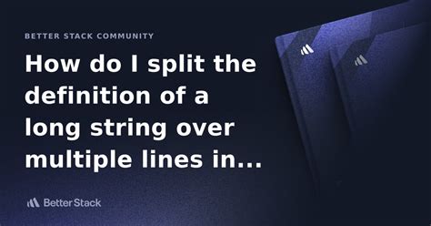 Python String Definition Multiple Lines