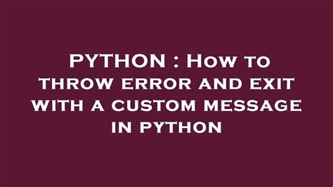 Python Throw Error And Exit