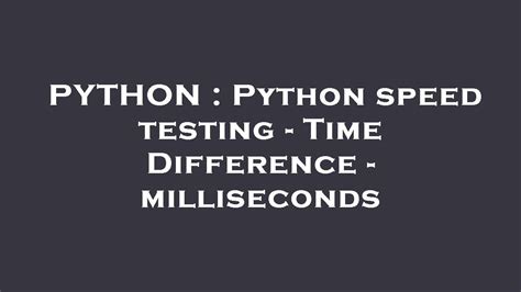 Python Time.time() Difference In Milliseconds