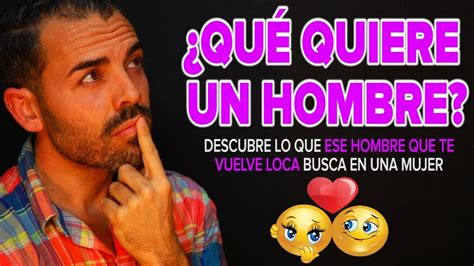 que buscas en un hombre