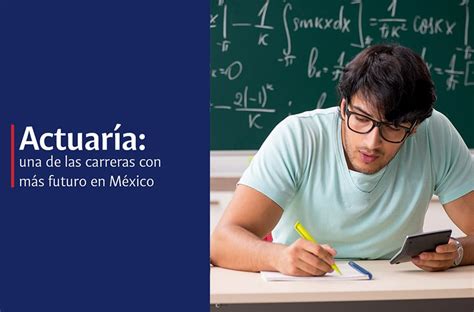 Razones para estudiar una Licenciatura en Actuaría