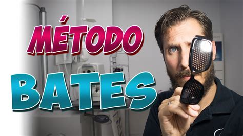 About Que Es El Metodo Bates Update