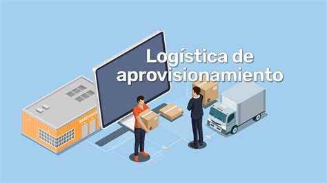 Topics Que Es Logistica De Aprovisionamiento Update