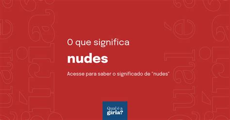 que nudes significa