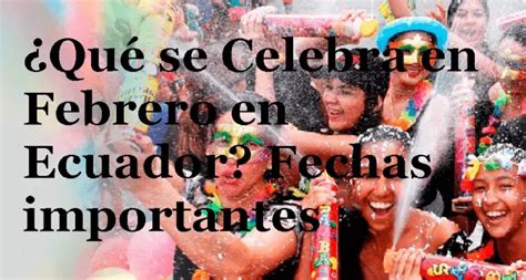 que se celebra en febrero ecuador