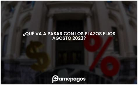 que va pasar con los plazos fijos