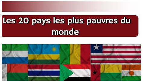 Les 25 pays les plus pauvres du monde : 21 sont en Afrique d’après un