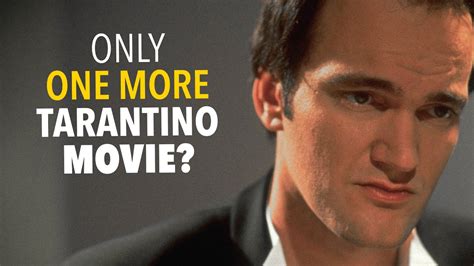 quentin tarantino only to make 10 movies