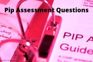 questions asked in pip assessment