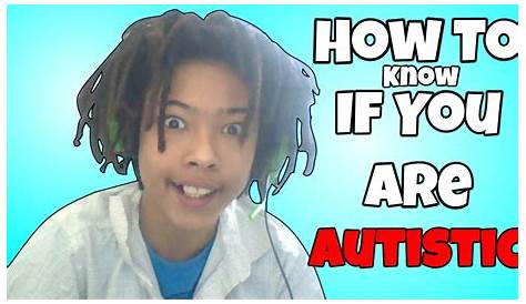 Quiz To Find Out If You Have Autism How Know Are Autistic