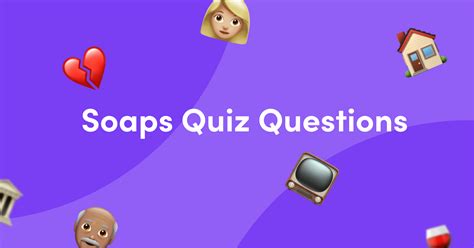Articles Quiz Questions On Soaps Going Viral