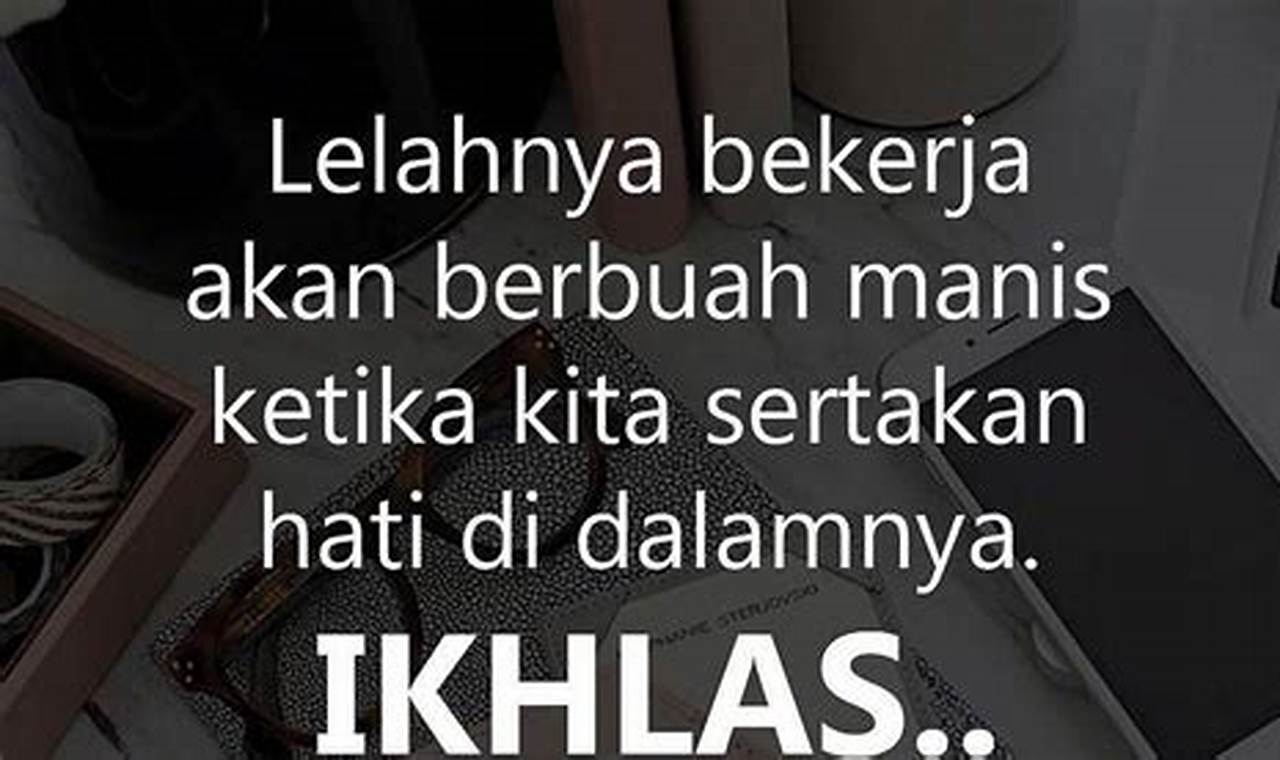 Motivasi dan Inspirasi: Kumpulan Quote Lelah Bekerja