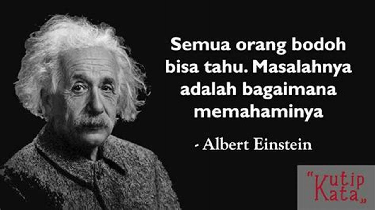 Kata-Kata Bijak Albert Einstein dalam Bahasa Indonesia: Inspirasi untuk Hidup Lebih Bermakna