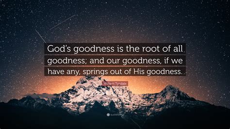 C. S. Lewis Quote “God is not merely good, but goodness; goodness is