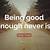 quotes on never being good enough