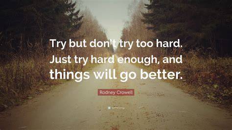 Quotes about trying too hard