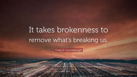 quotes on brokeness