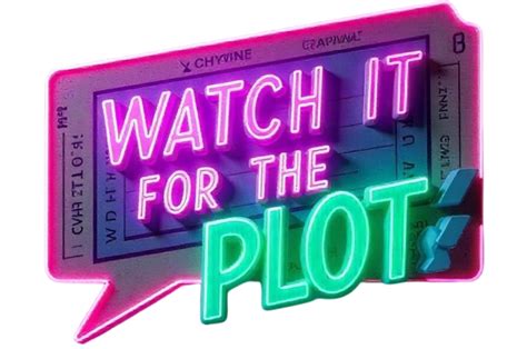 r/ watchitfortheplot