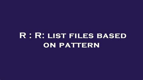 r list files pattern end with