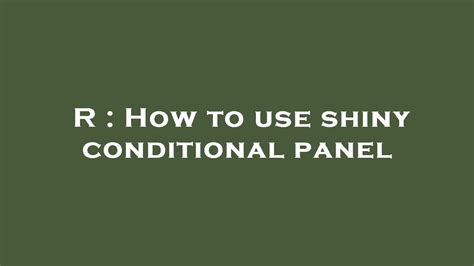 R Shiny Conditional Sidebar Panel