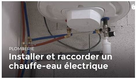 Raccordement Electrique Chauffe Eau Guide De Montage eau électrique