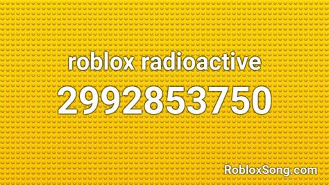 17 Radioactive roblox id Galerisastro